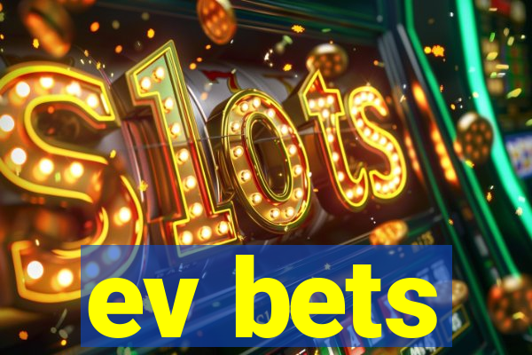 ev bets